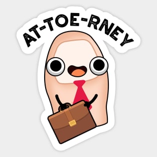 At-toe-rney Funny Attorney Toe Pun Sticker